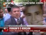 Furkan'a 5 Kurşun