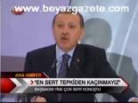 En Sert Tepkiden Kaçınmayız