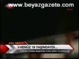 Henüz 19 Yaşındaydı...