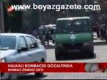 Halkalı Bombacısı Gözaltında