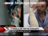 Yaralılar Trt'ye Konuştu