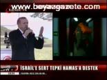 İsrail'e Sert Tepki Hamas'a Destek