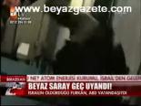 Beyaz Saray Geç Uyandı