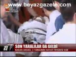 Son Yaralılar Da Geldi