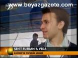 Şehit Furkan'a Veda