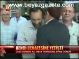 Kendi Cenazesine Yetişti