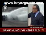 Sakık Mumcu'yu Hedef Aldı