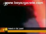 İsrail'e Üç Şart
