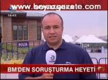 Bm'den Soruşturma Heyeti