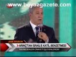 Arınç'tan İsrail'e Katil Benzetmesi