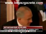 Netanyahu'dan Açıklama
