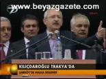 Kılıçdaroğlu Trakya'da