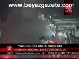 Yangın Bir Anda Başladı