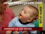 Annesini İlk Kez Duydu