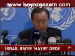İsrail Bm'ye Hayır Dedi!