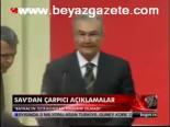 Sav'dan Çarpıcı Açıklamalar