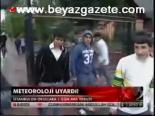 Metoroloji Uyardı