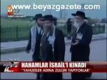 Hahamlar İsrail'i Kınadı