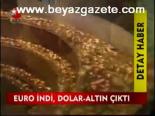 Euro İndi, Dolar - Altın Çıktı