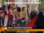 İsrail Vahşetini Anlattılar