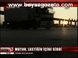 Motor Lastiğin İçine Girdi