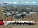 Trt Ekibi Tünelleri Görüntüledi