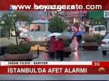 İstanbul'da Afet Alarmı