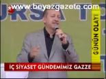 İç Siyaset Gündemimiz Gazze
