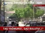 Taş Yağmuru!.. Gaz Bulutu!..