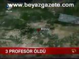3 Profesör Öldü