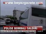 Polise Bombalı Saldırı