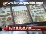 Altın Ve Dolar Uçtu