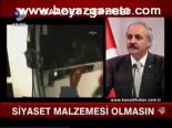 Kurtulmuş: Siyaset Malzemesi Olmasın