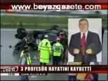 3 Profesör Hayatını Kaybetti