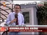Korumalara Özel Kulübe