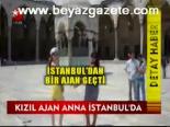 Kızıl Ajan Anna İstanbul'da