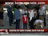 Liverpool'un Zaferi Film Oldu