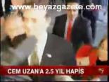 Cem Uzan'a 2.5 Yıl Hapis