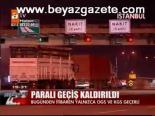 Paralı Geçiş Kaldırıldı