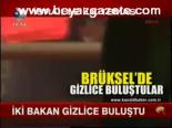 İki Bakan Gizlice Buluştu