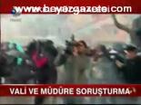 Vali Ve Müdüre Soruşturma