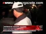 Edirnede Maden Kazası