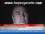 Mutlu Günleri Kabusa Döndü