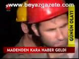 Madende Kara Haber Geldi
