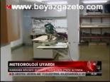 Metoroloji Uyardı