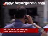 Milyarlarca Cep Telefonu