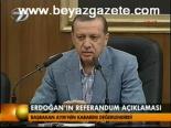 Erdoğan'ın Referandum Açıklaması