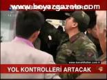 Yol Kontrolleri Artacak
