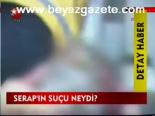 Serap'ın Suçu Neydi?