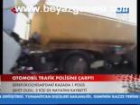 Otomobil Trafik Polisine Çarptı